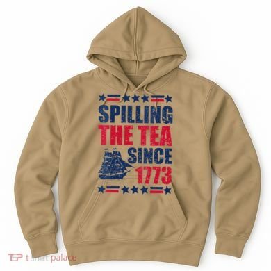Spilling The Tea Since 1773 History Teacher 4th July Hoodie