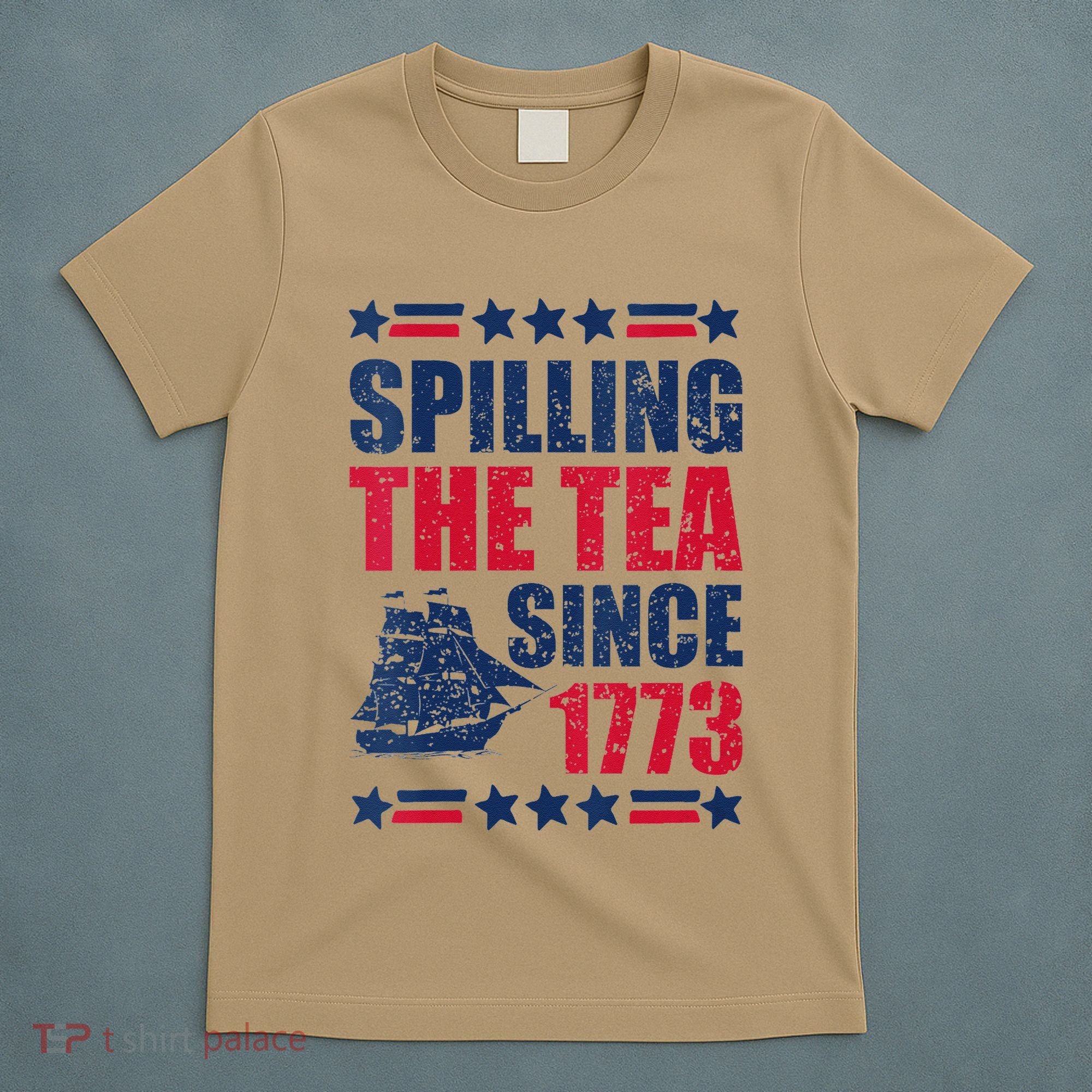 Spilling The Tea Since 1773 History Teacher 4th July T-Shirt