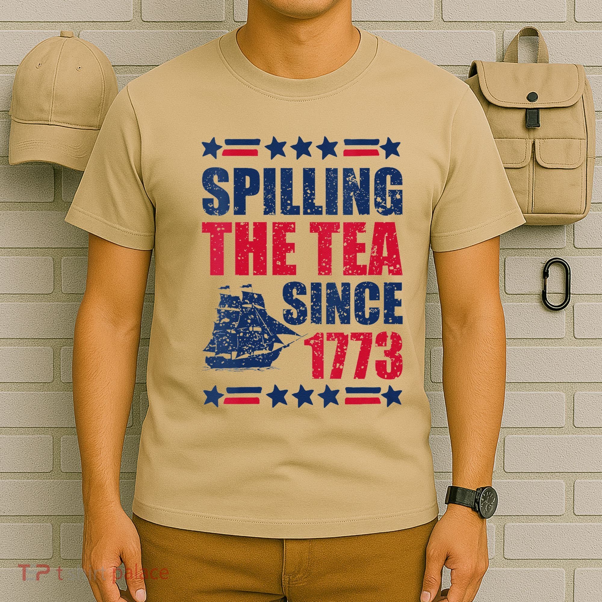 Spilling The Tea Since 1773 History Teacher 4th July T-Shirt