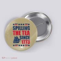 Spilling The Tea Since 1773 History Teacher 4th July Button thumb 0