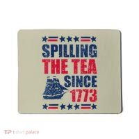 Spilling The Tea Since 1773 History Teacher 4th July Mousepad thumb 0