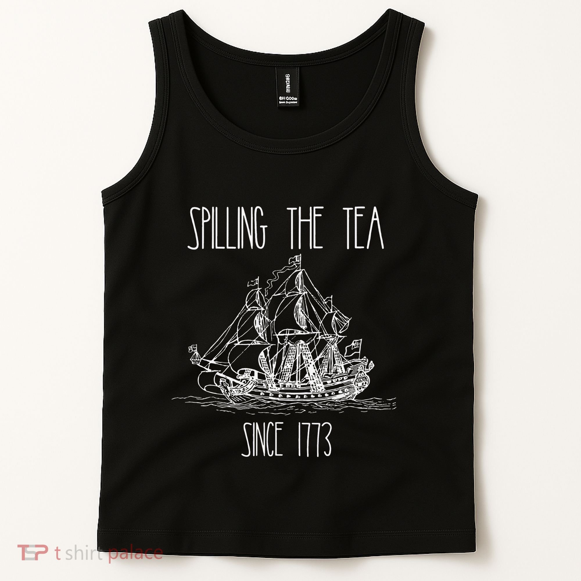 Spilling the Tea Since 1773 Funny Patriotic 4th of July Gift Tank Top