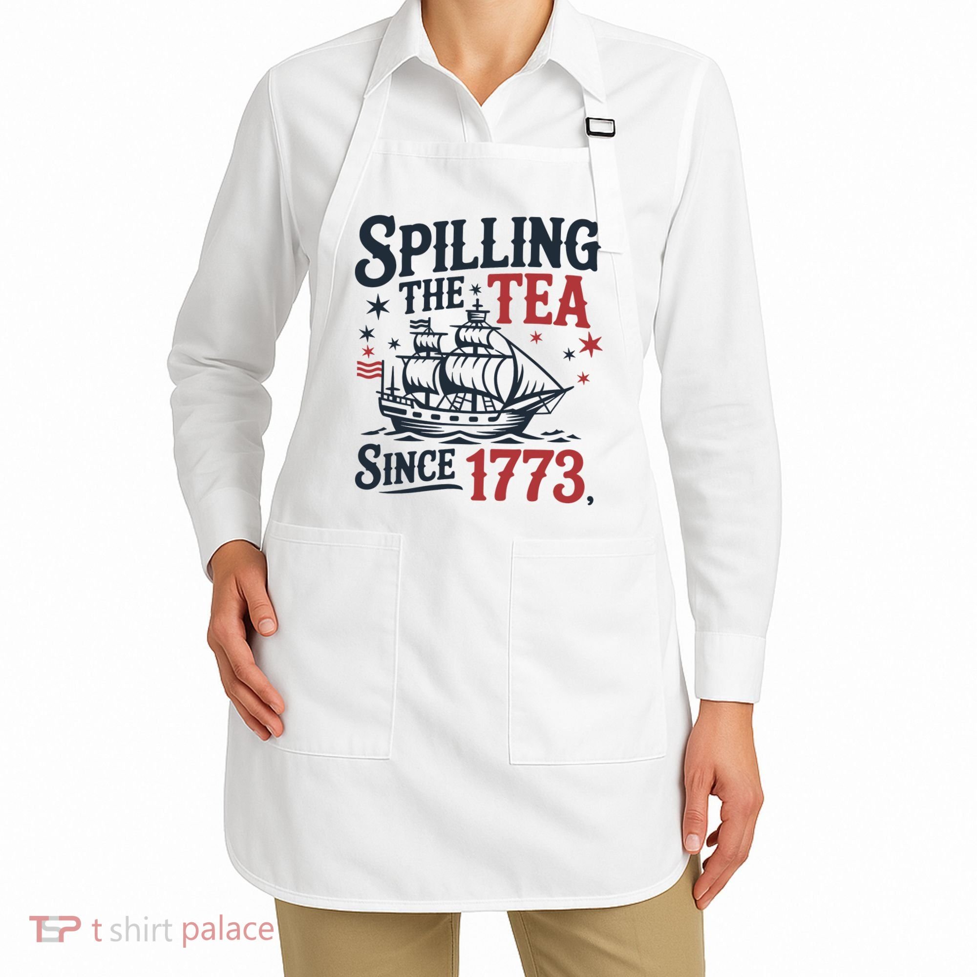Spilling The Tea Since 1773 Funny Tea Party Apron