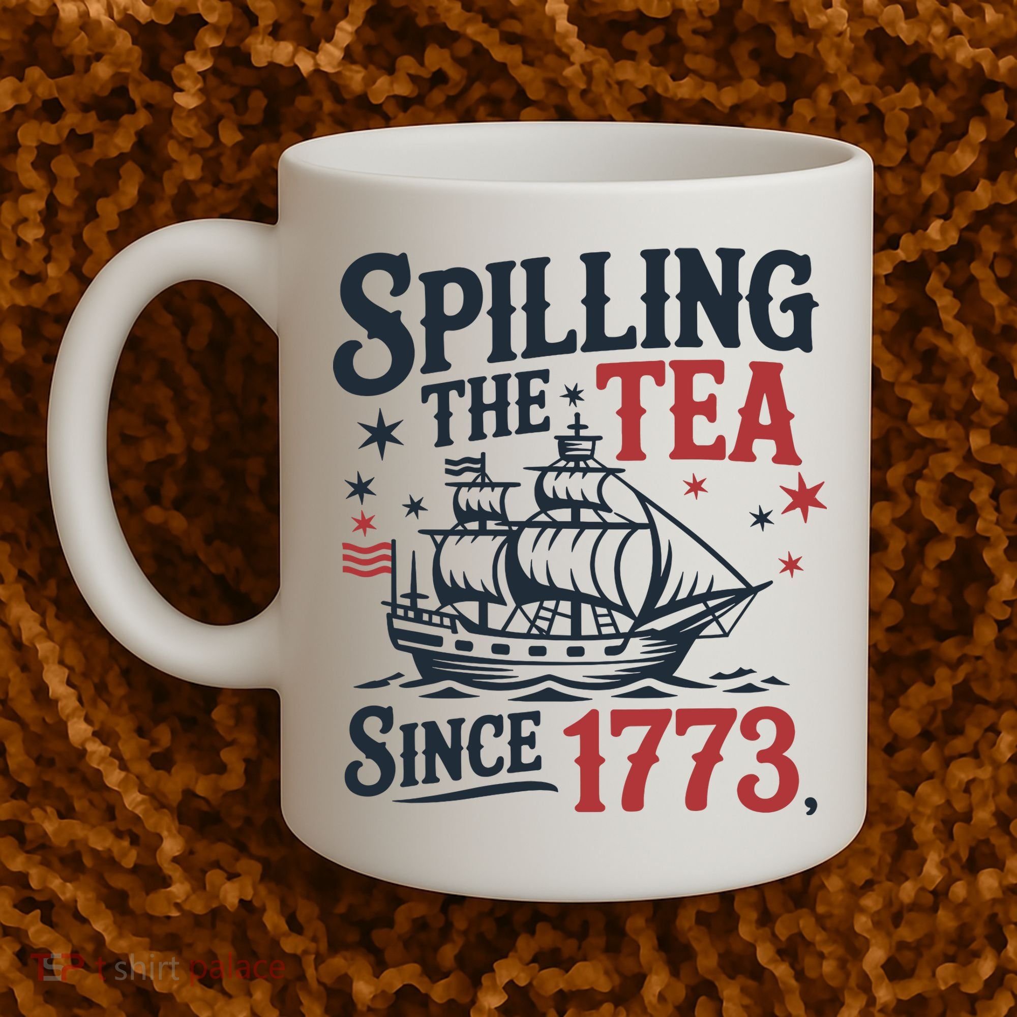Spilling The Tea Since 1773 Funny Tea Party Coffee Mug