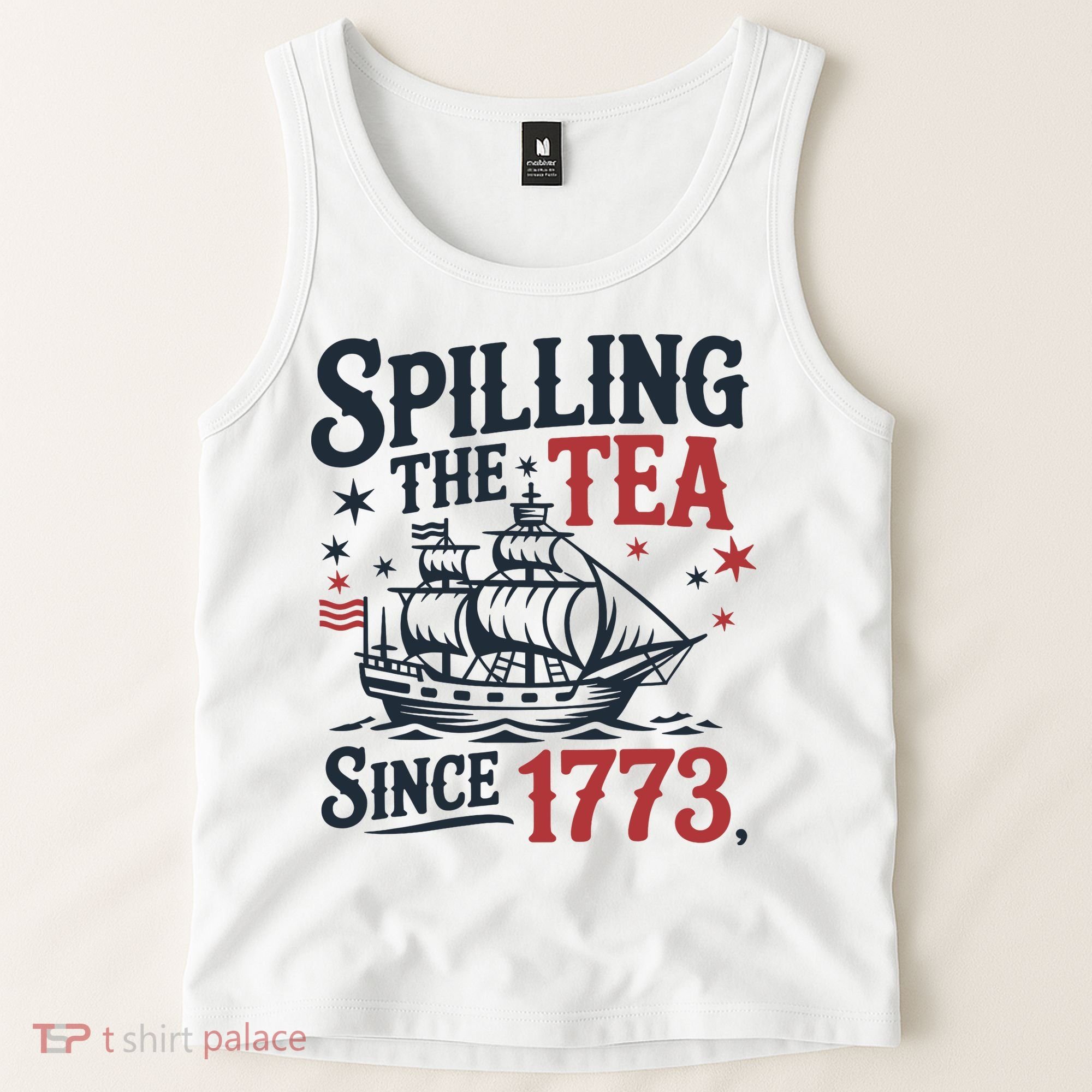 Spilling The Tea Since 1773 Funny Tea Party Tank Top