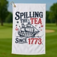 Spilling The Tea Since 1773 Funny Tea Party Golf Towel thumb 1