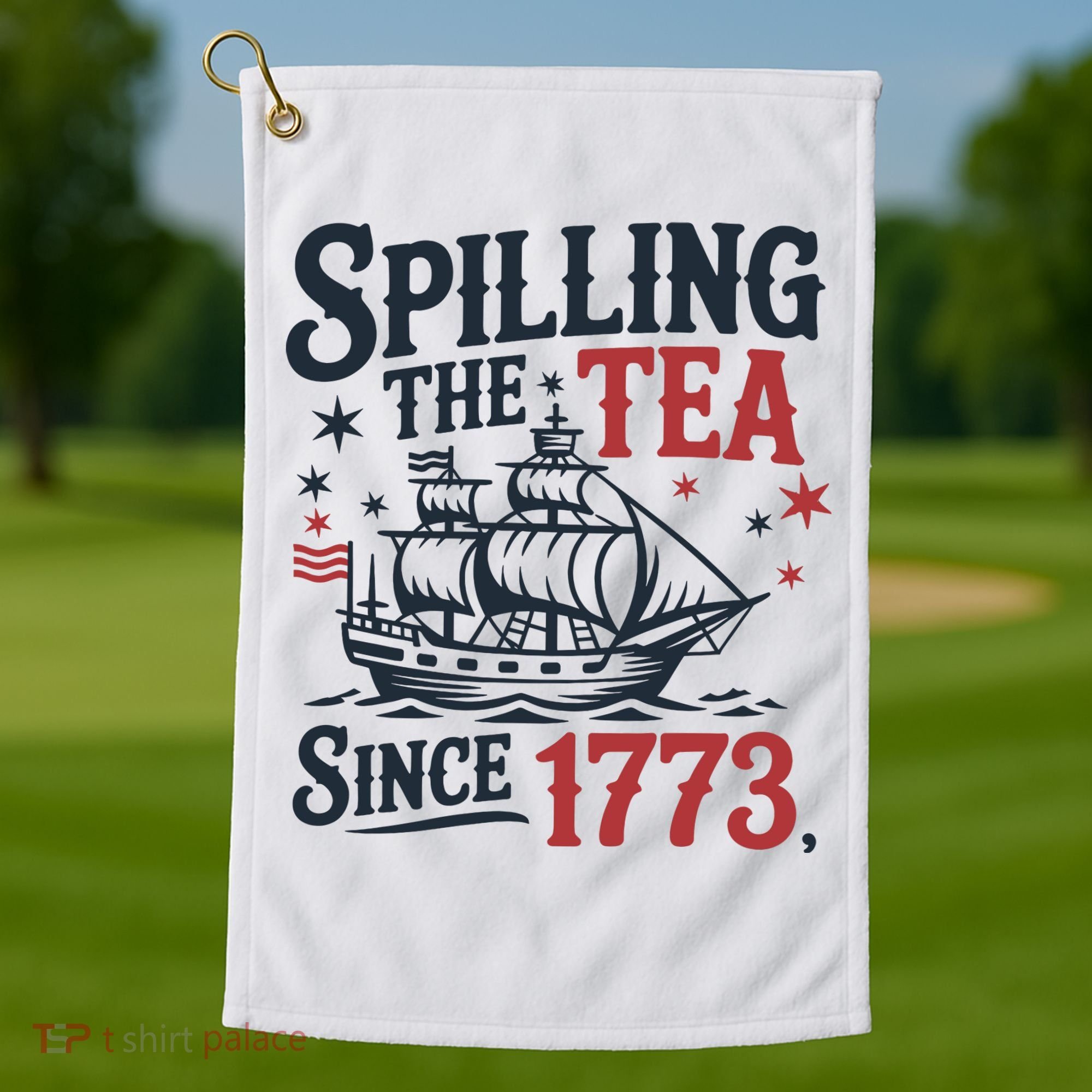 Spilling The Tea Since 1773 Funny Tea Party Golf Towel