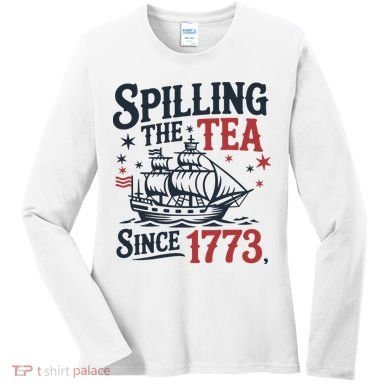 Spilling The Tea Since 1773 Funny Tea Party Women's Long Sleeve Shirt