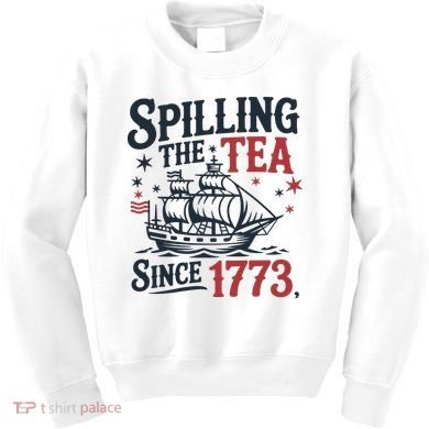 Spilling The Tea Since 1773 Funny Tea Party Kids Sweatshirt