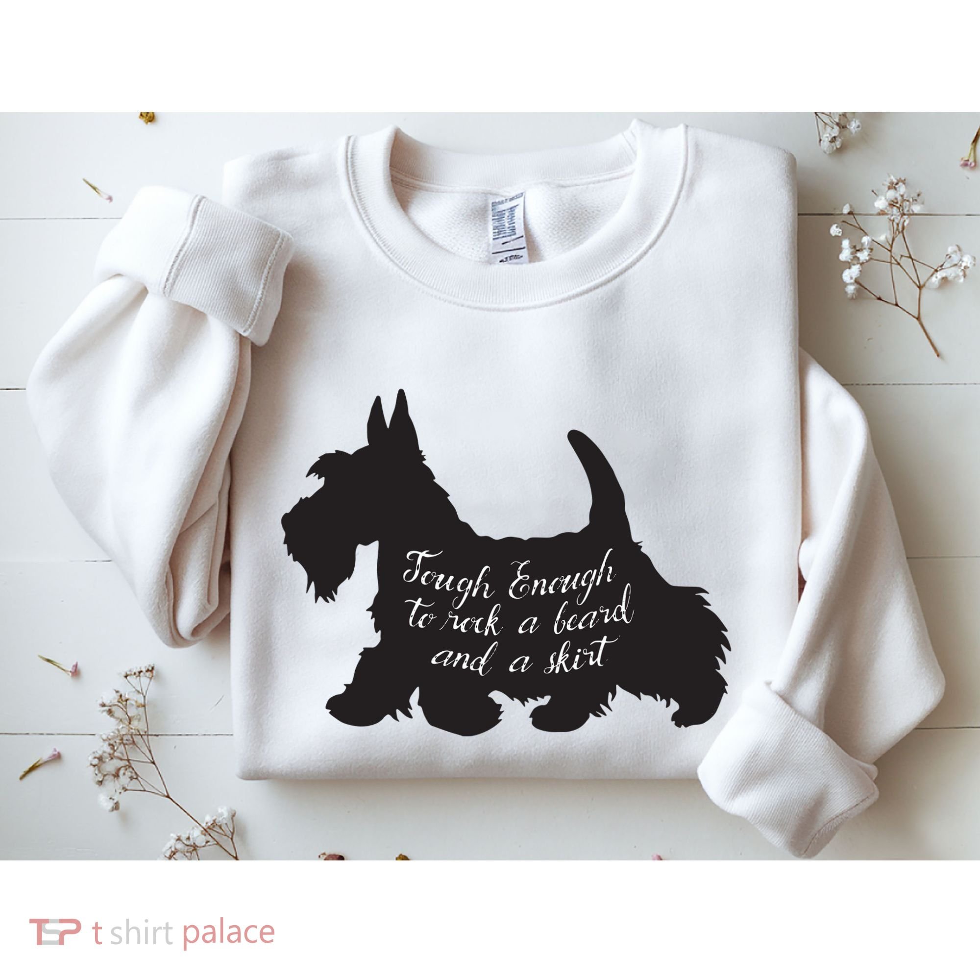 Scottish Terrier Tough Enough To Rock A Beard And A Skirt Sweatshirt