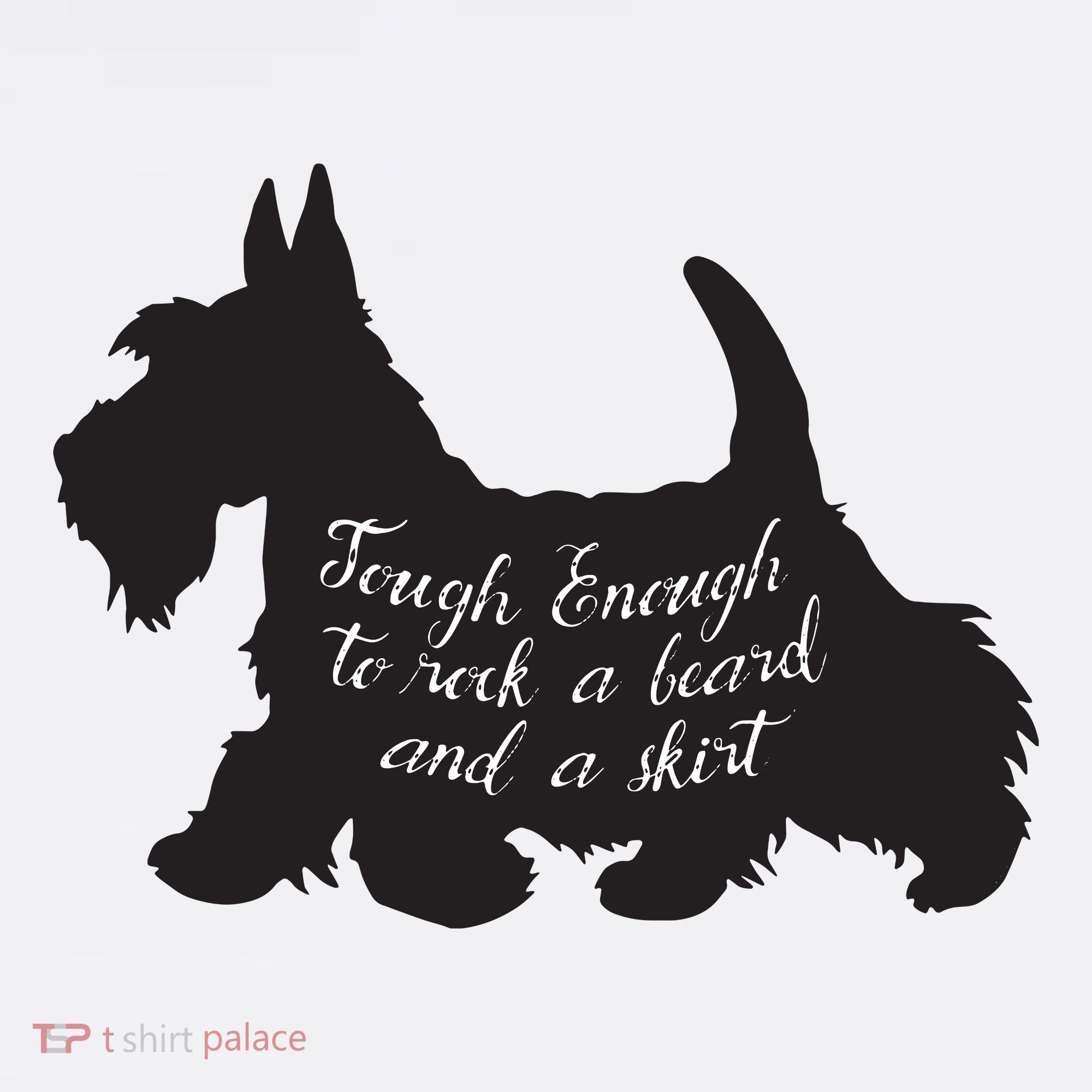 Scottish Terrier Tough Enough To Rock A Beard And A Skirt T-Shirt