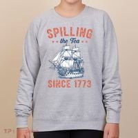 Spilling The Tea Since 1773 Women's Sweatshirt thumb 0