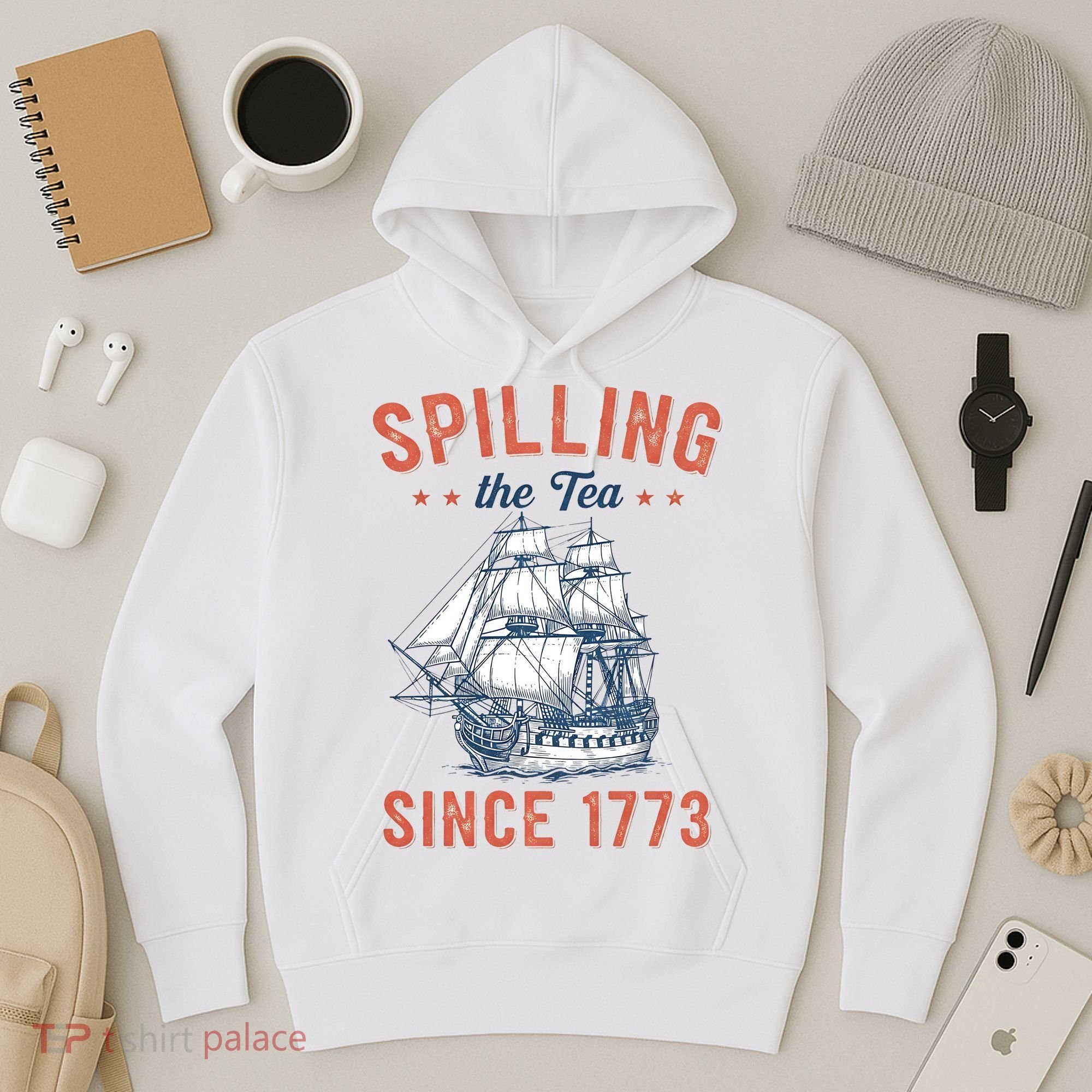 Spilling The Tea Since 1773 Hoodie
