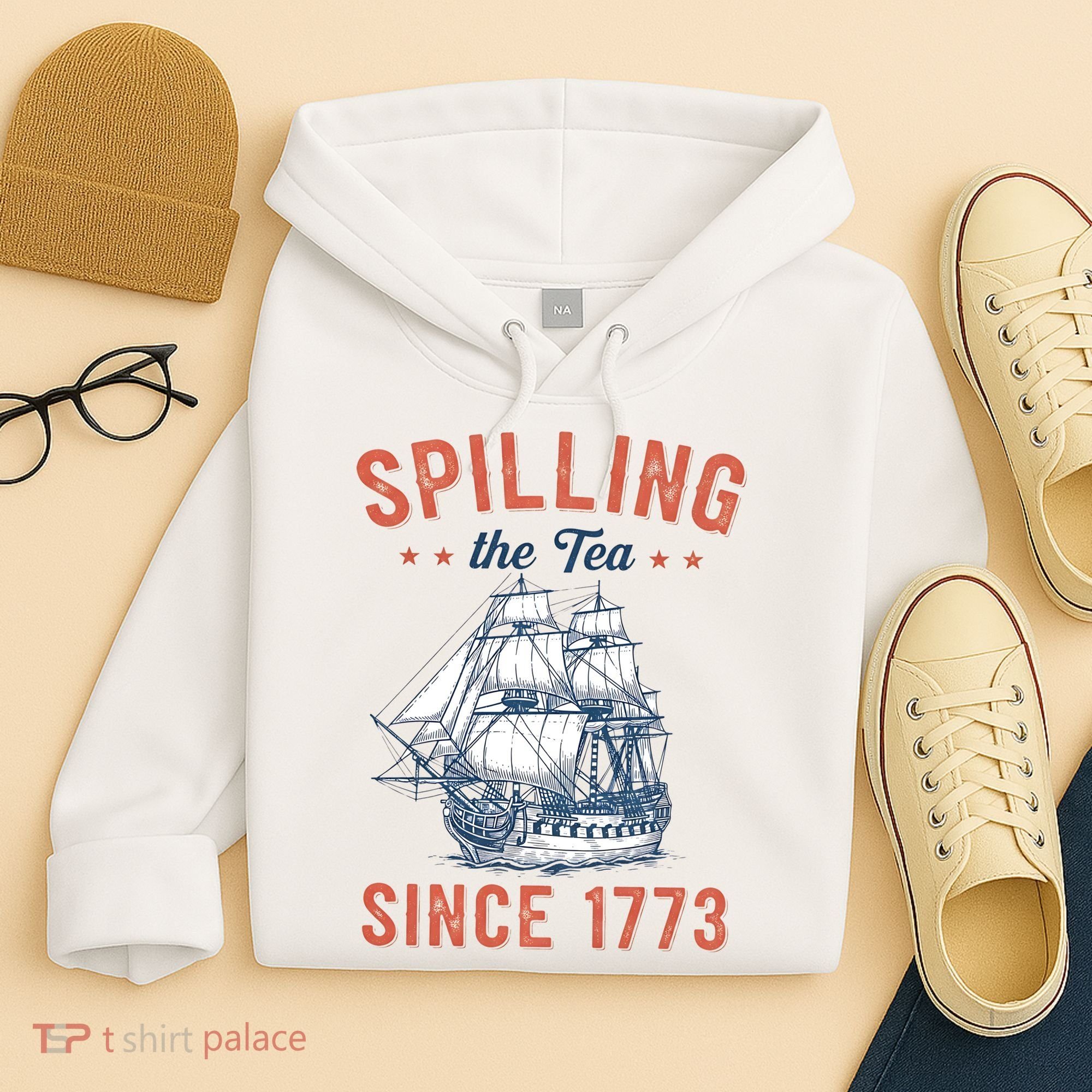 Spilling The Tea Since 1773 Hoodie