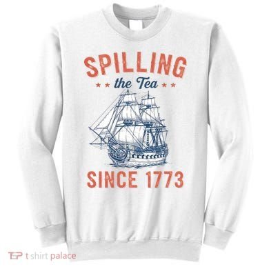 Spilling The Tea Since 1773 Sweatshirt