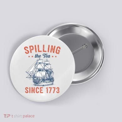 Spilling The Tea Since 1773 Button