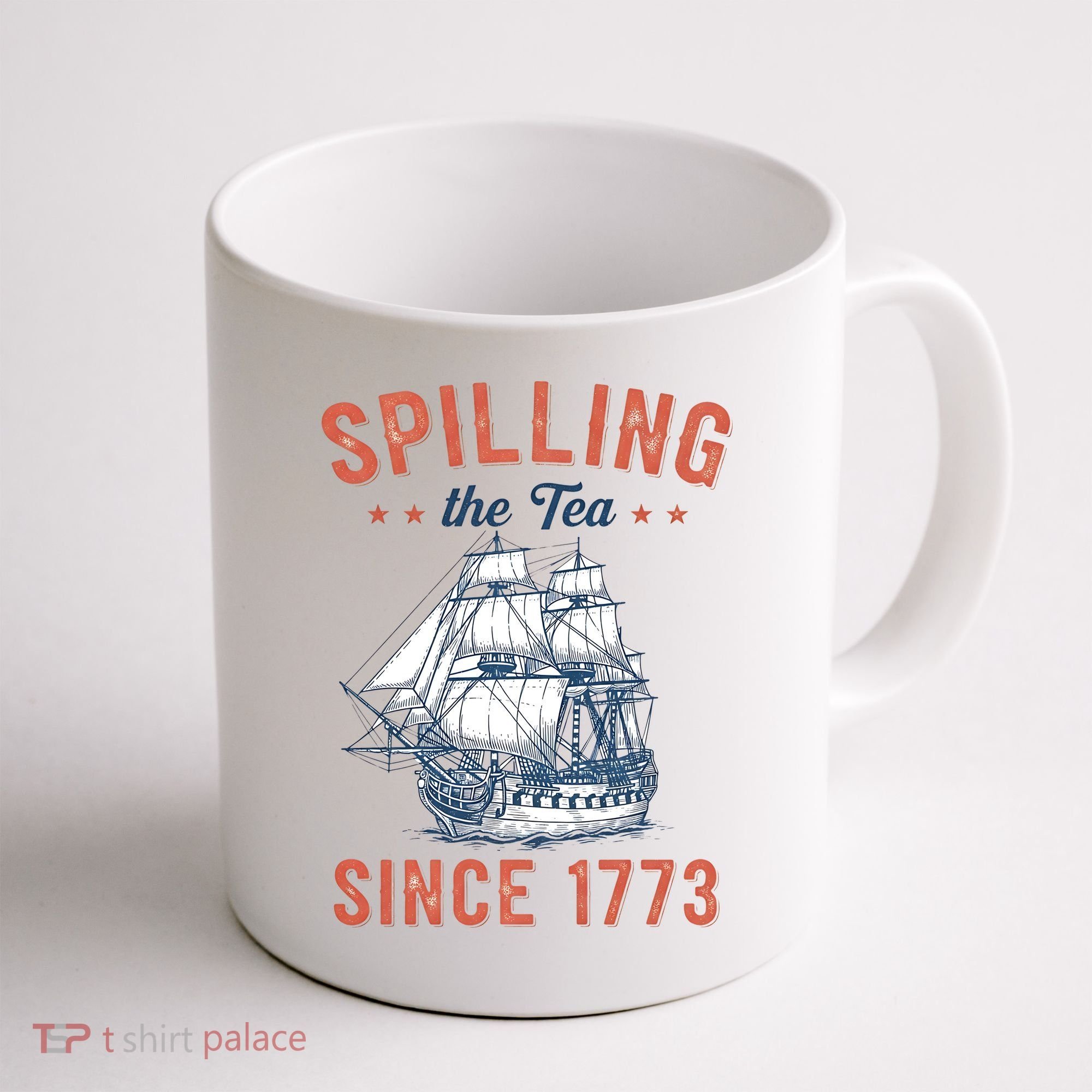 Spilling The Tea Since 1773 Coffee Mug