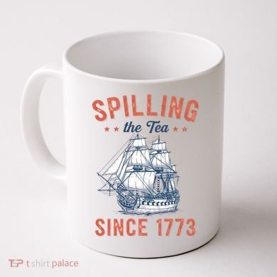 Spilling The Tea Since 1773 Coffee Mug
