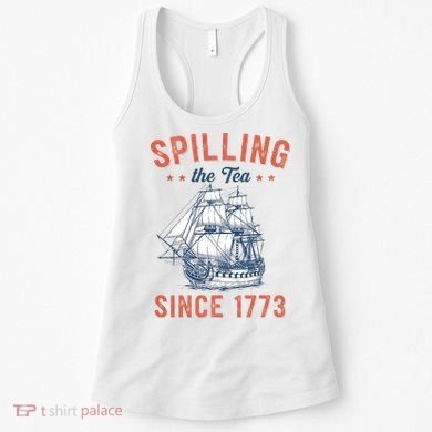 Spilling The Tea Since 1773 Women's Tank Top