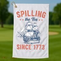 Spilling The Tea Since 1773 Golf Towel thumb 1