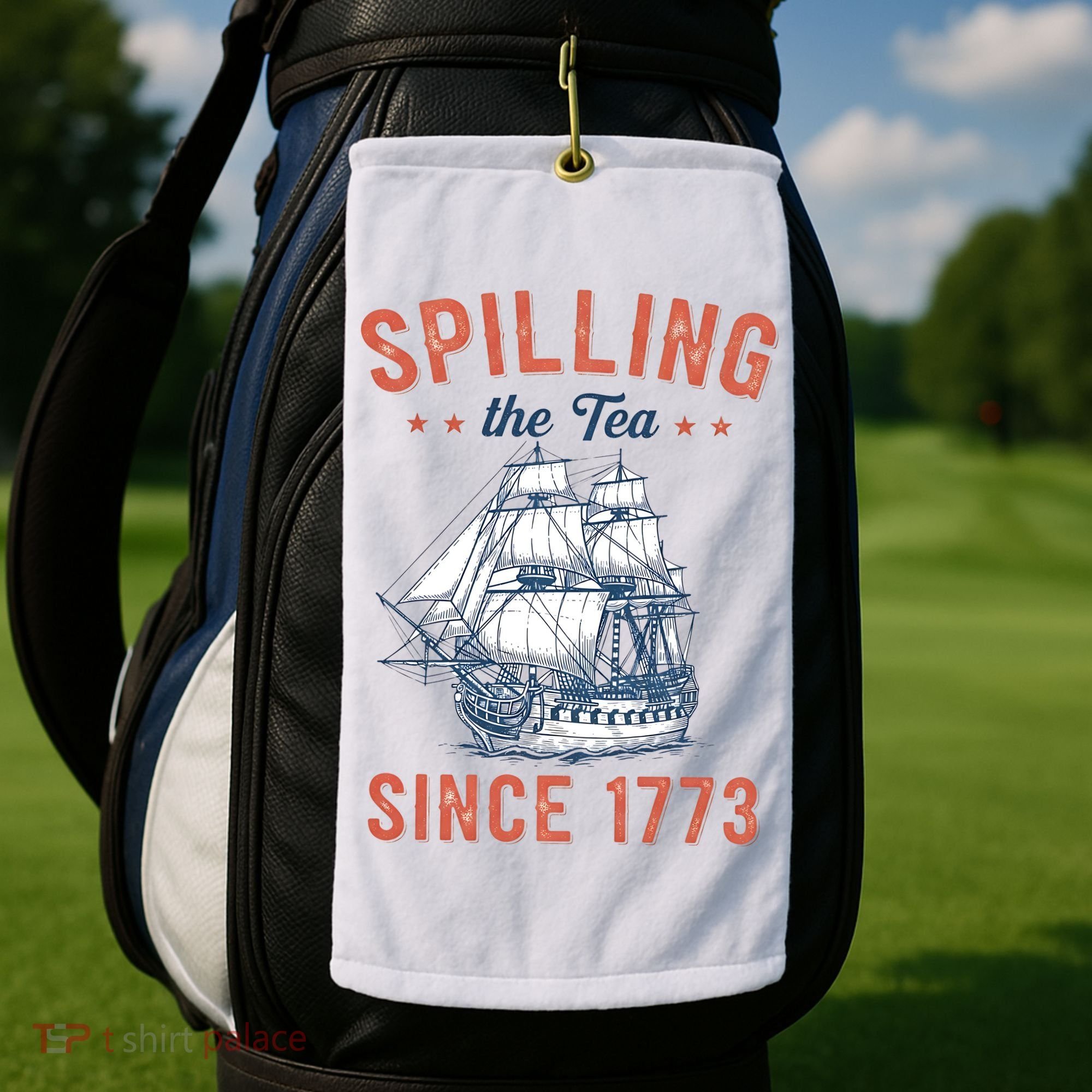 Spilling The Tea Since 1773 Golf Towel