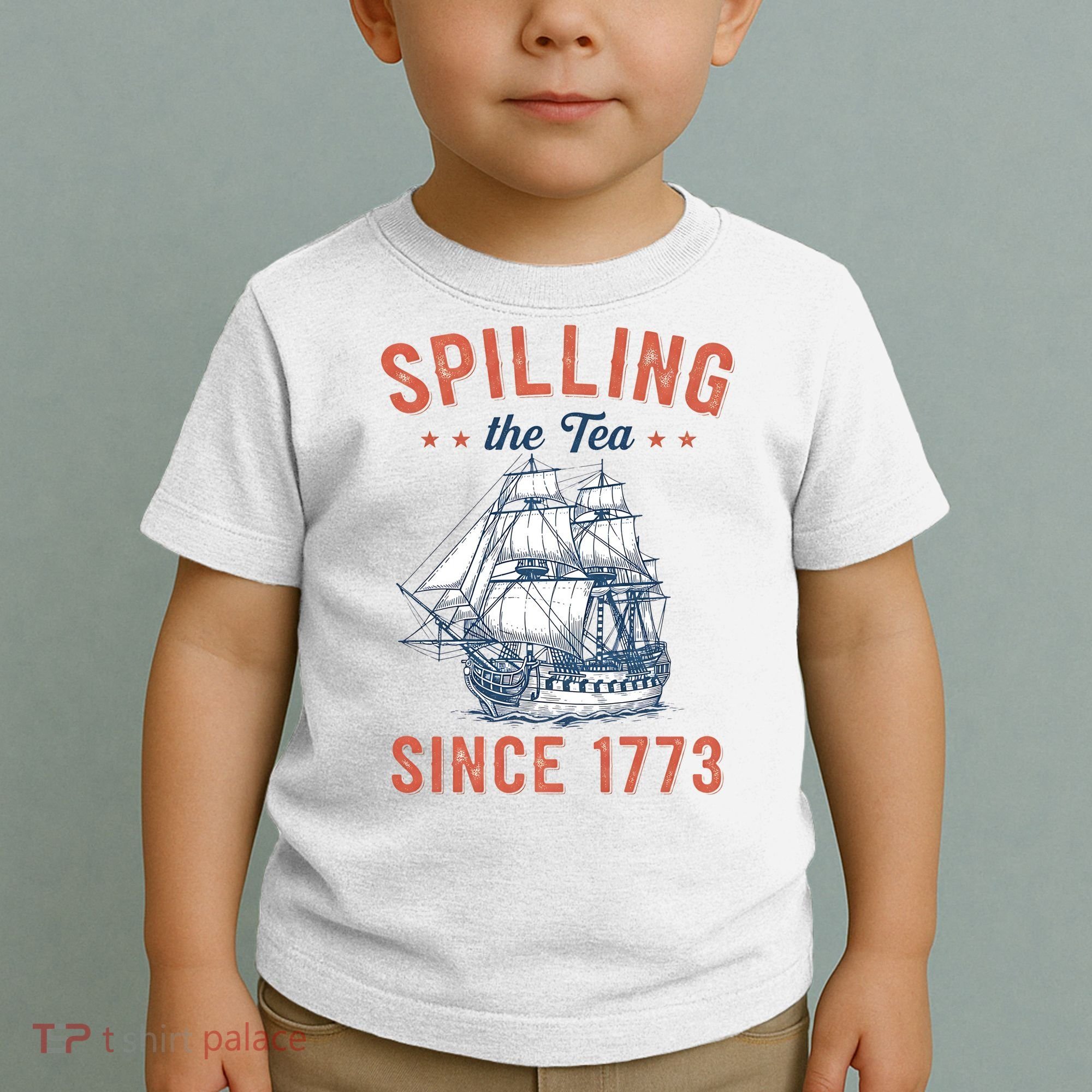 Spilling The Tea Since 1773 Toddler T-Shirt