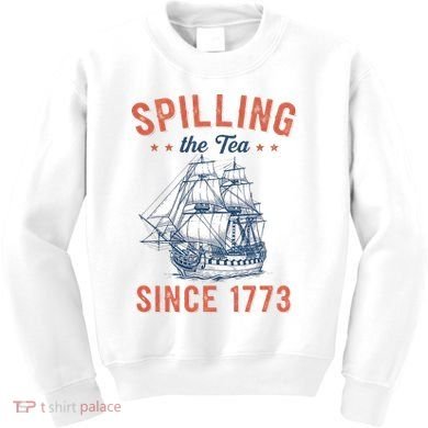 Spilling The Tea Since 1773 Kids Sweatshirt