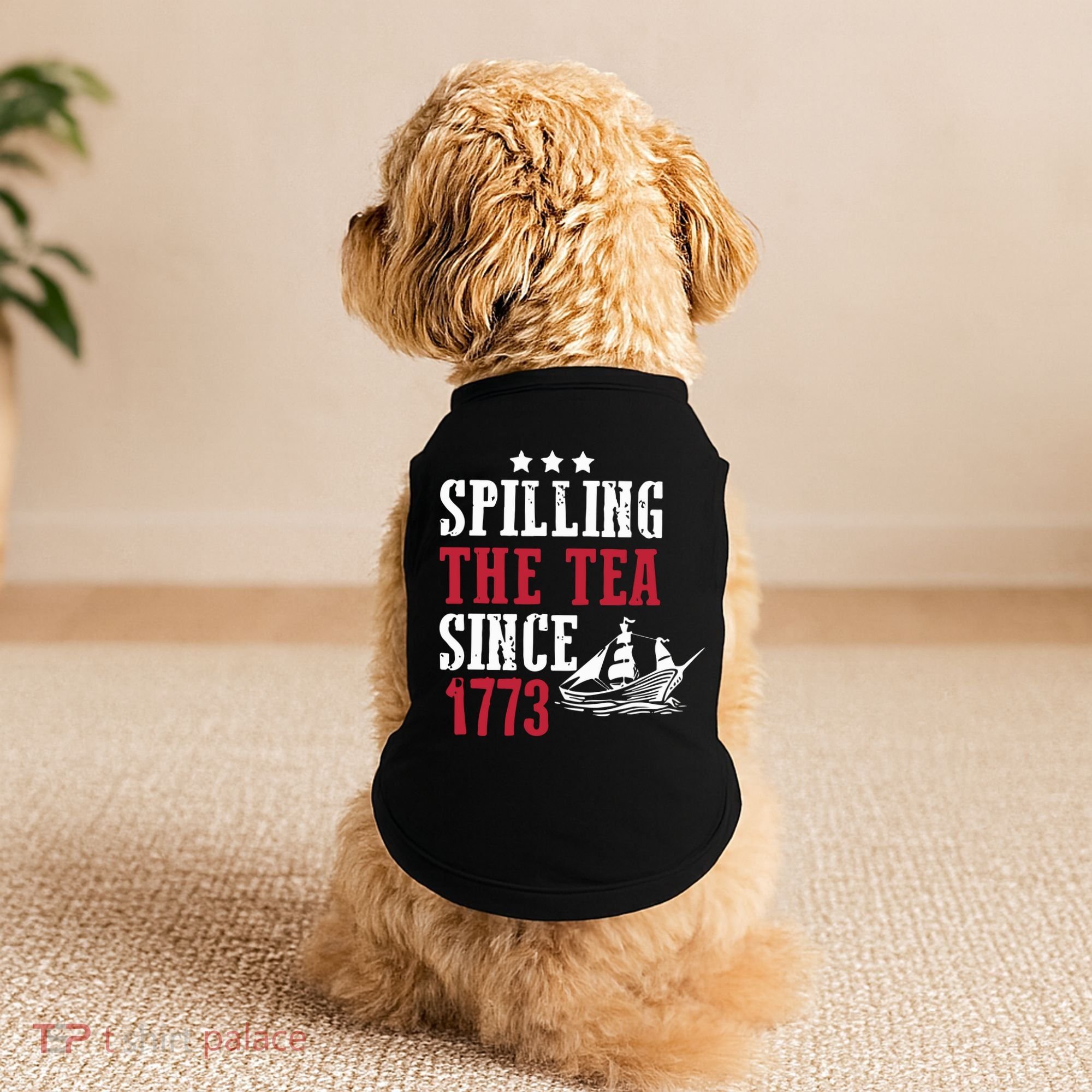 Spilling The Tea Since 1773 Doggie Tank