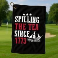 Spilling The Tea Since 1773 Golf Towel thumb 1