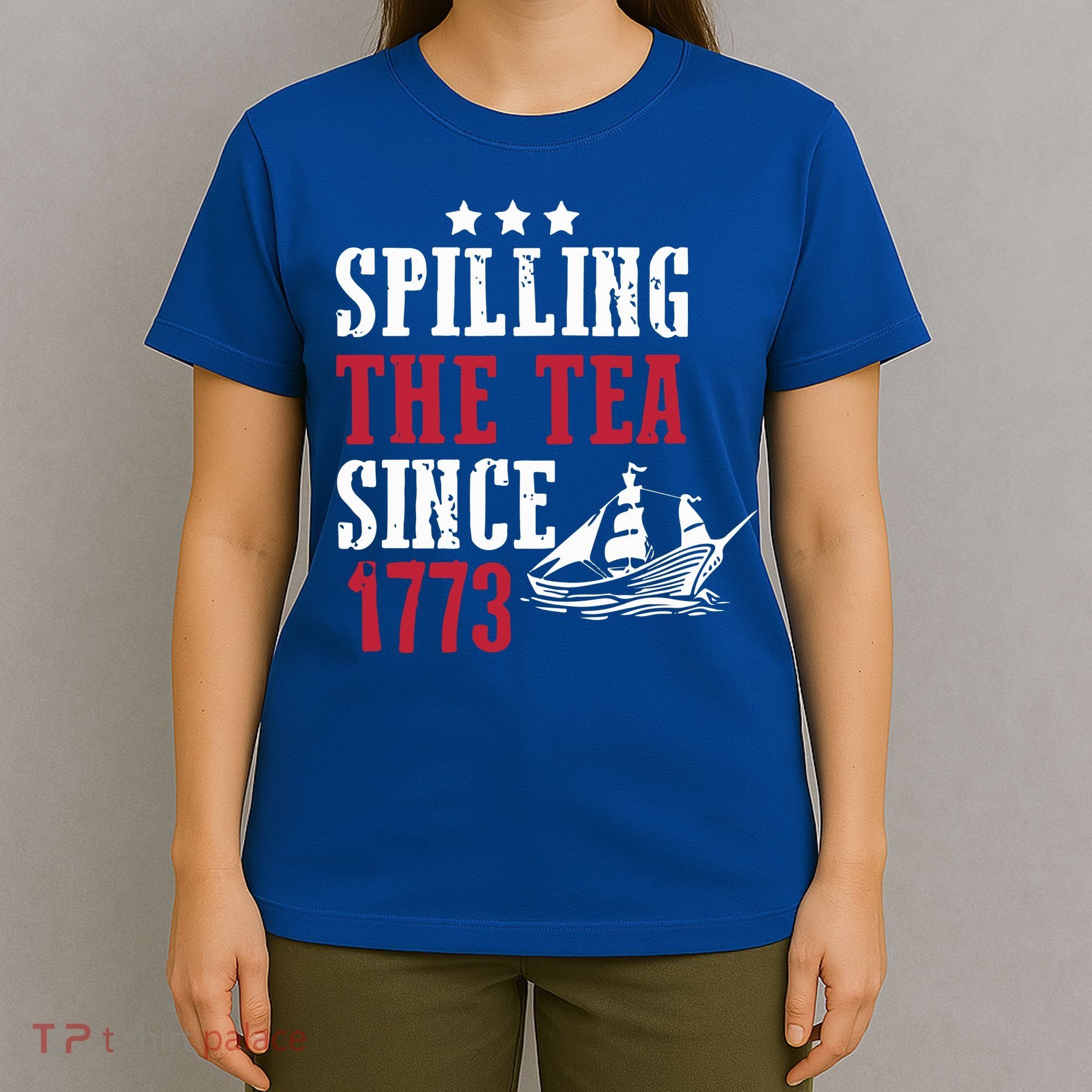 Spilling The Tea Since 1773 T-Shirt