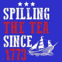 Spilling The Tea Since 1773 T-Shirt thumb 7