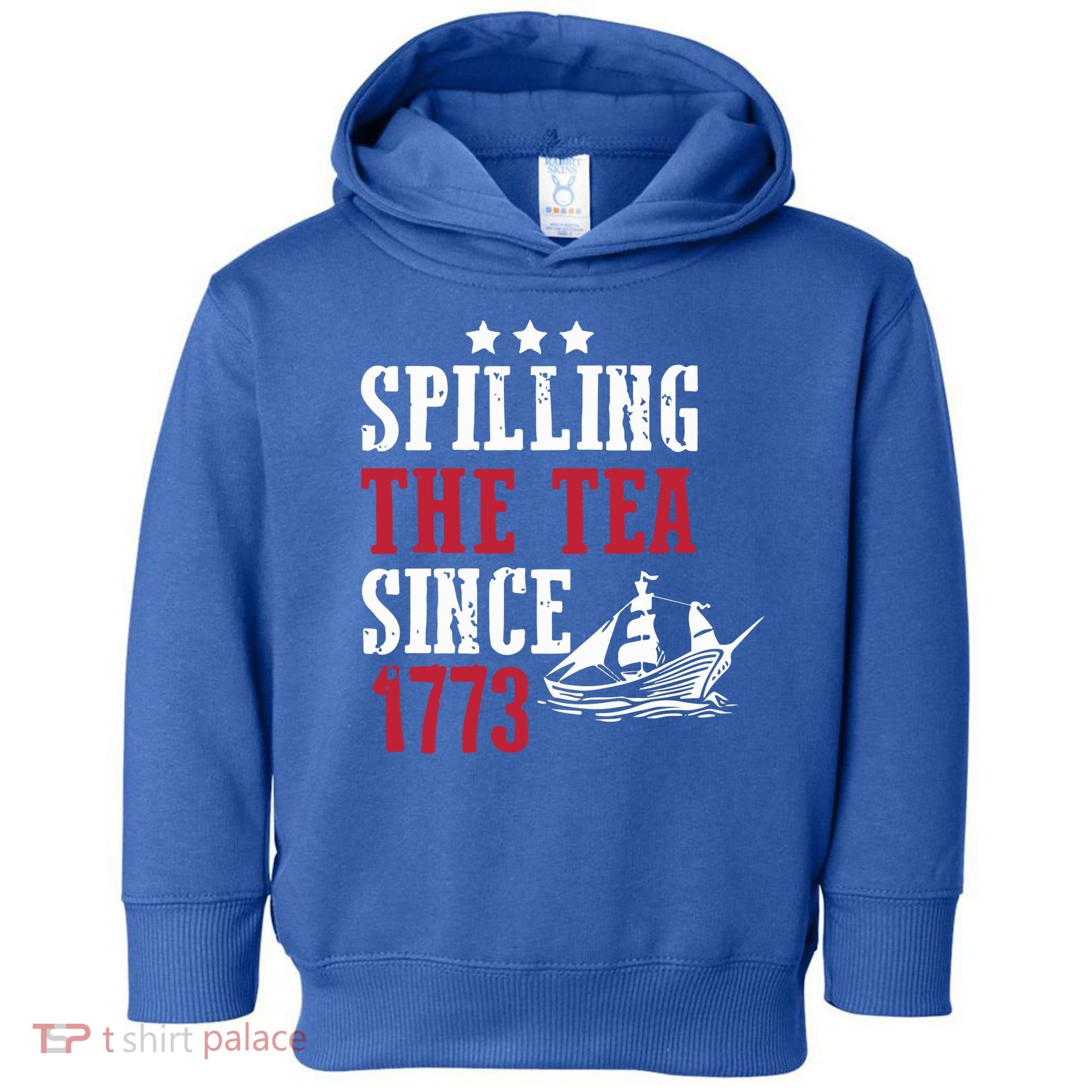 Spilling The Tea Since 1773 Toddler Hoodie