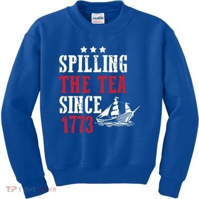 Spilling The Tea Since 1773 Kids Sweatshirt