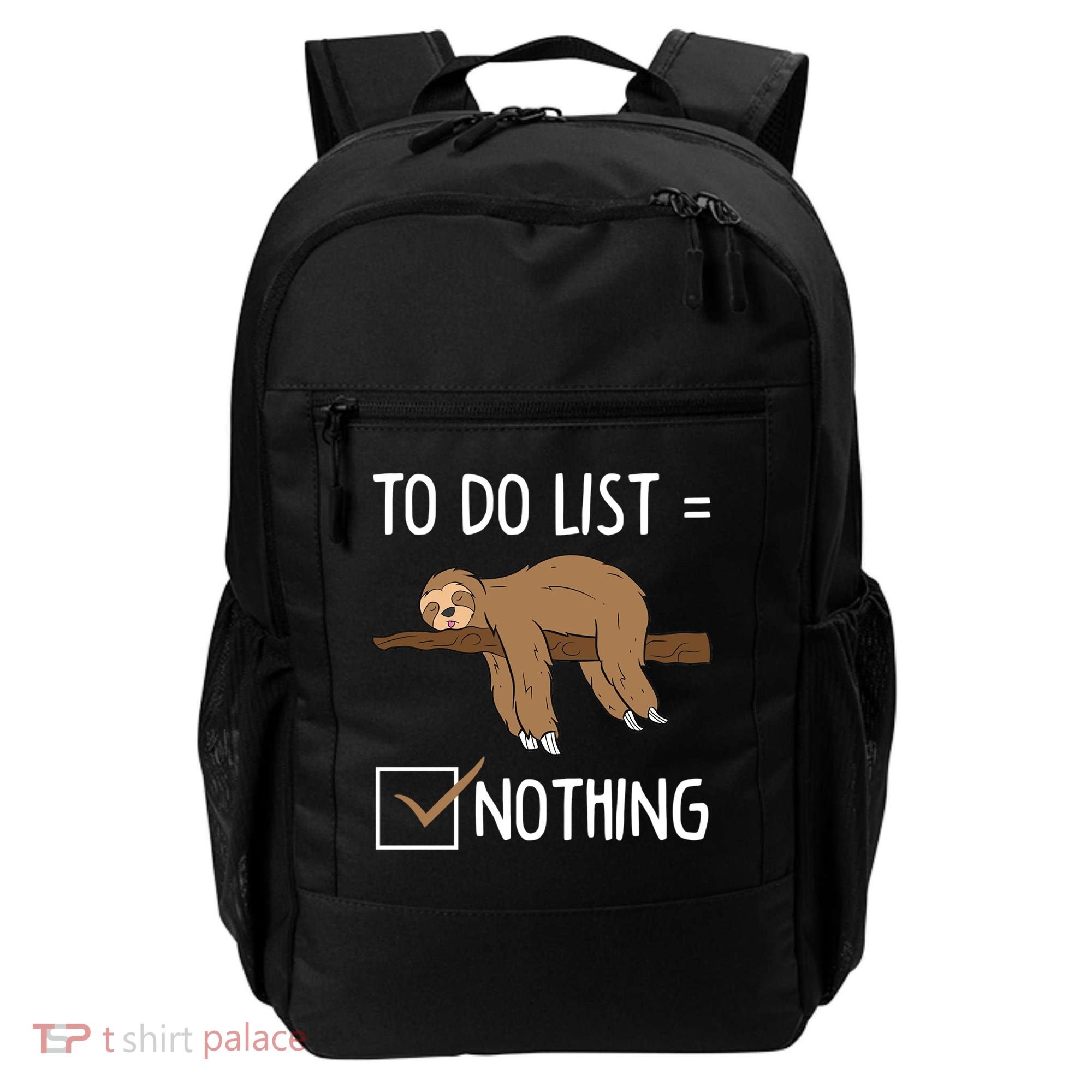 Sloth Tired Todo List Nothing Lazy Sloth Backpack