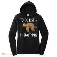 Sloth Tired Todo List Nothing Lazy Sloth Women's Hoodie thumb 0