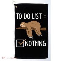 Sloth Tired Todo List Nothing Lazy Sloth Golf Towel thumb 0