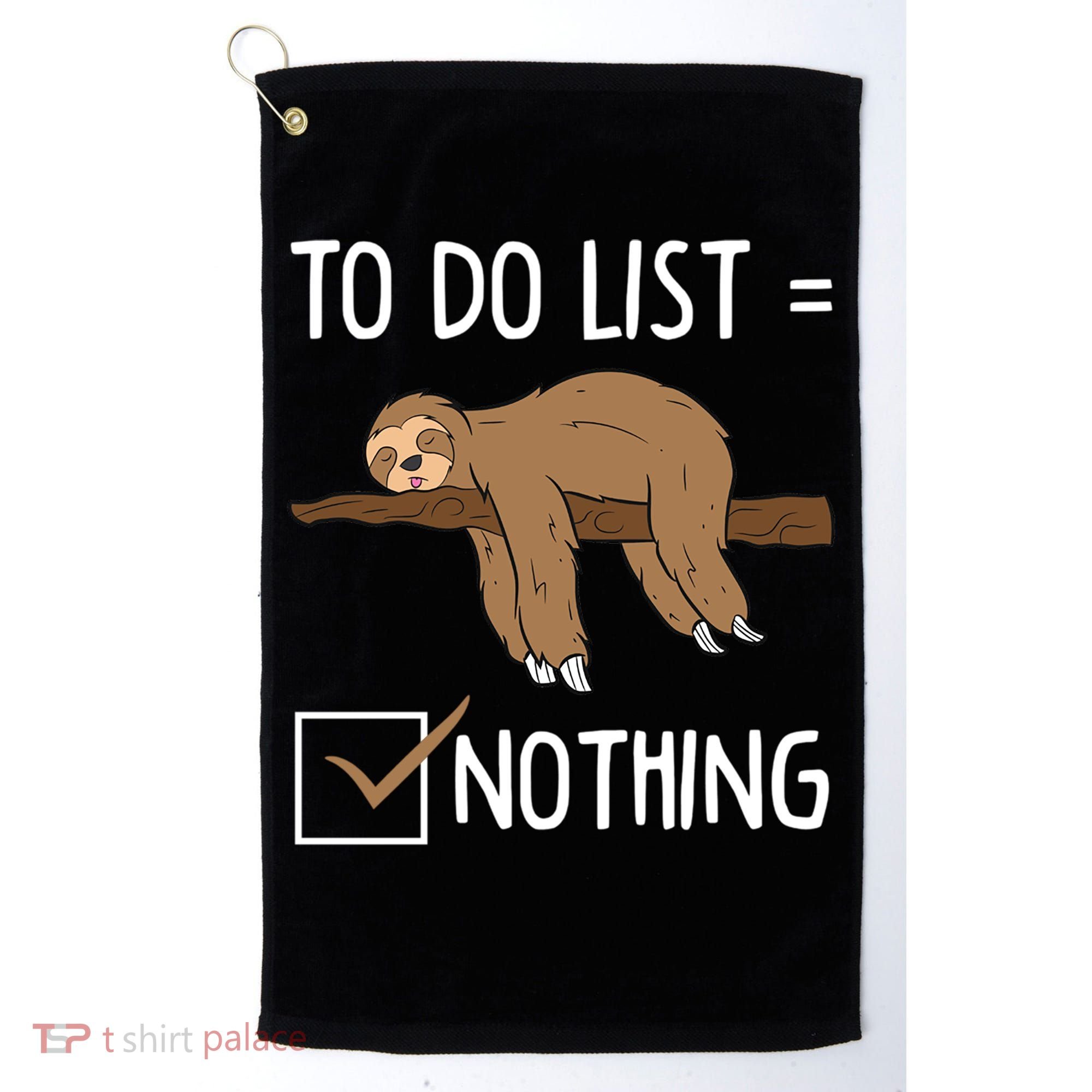 Sloth Tired Todo List Nothing Lazy Sloth Golf Towel