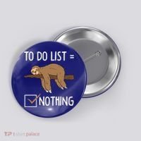 Sloth Tired Todo List Nothing Lazy Sloth Button thumb 0