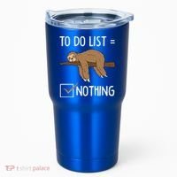 Sloth Tired Todo List Nothing Lazy Sloth Tumbler thumb 0