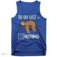Sloth Tired Todo List Nothing Lazy Sloth Tank Top thumb 0