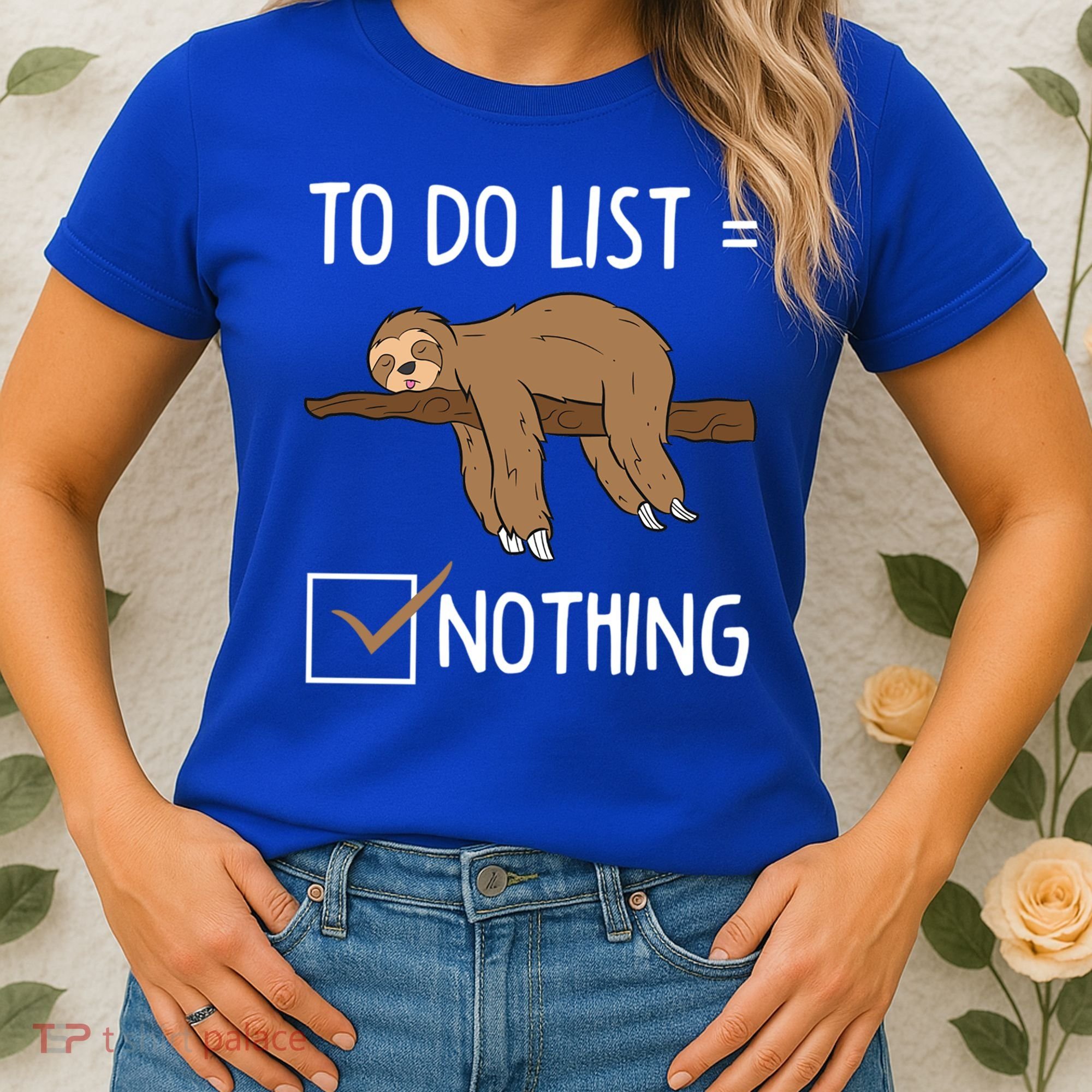 Sloth Tired Todo List Nothing Lazy Sloth Women's T-Shirt