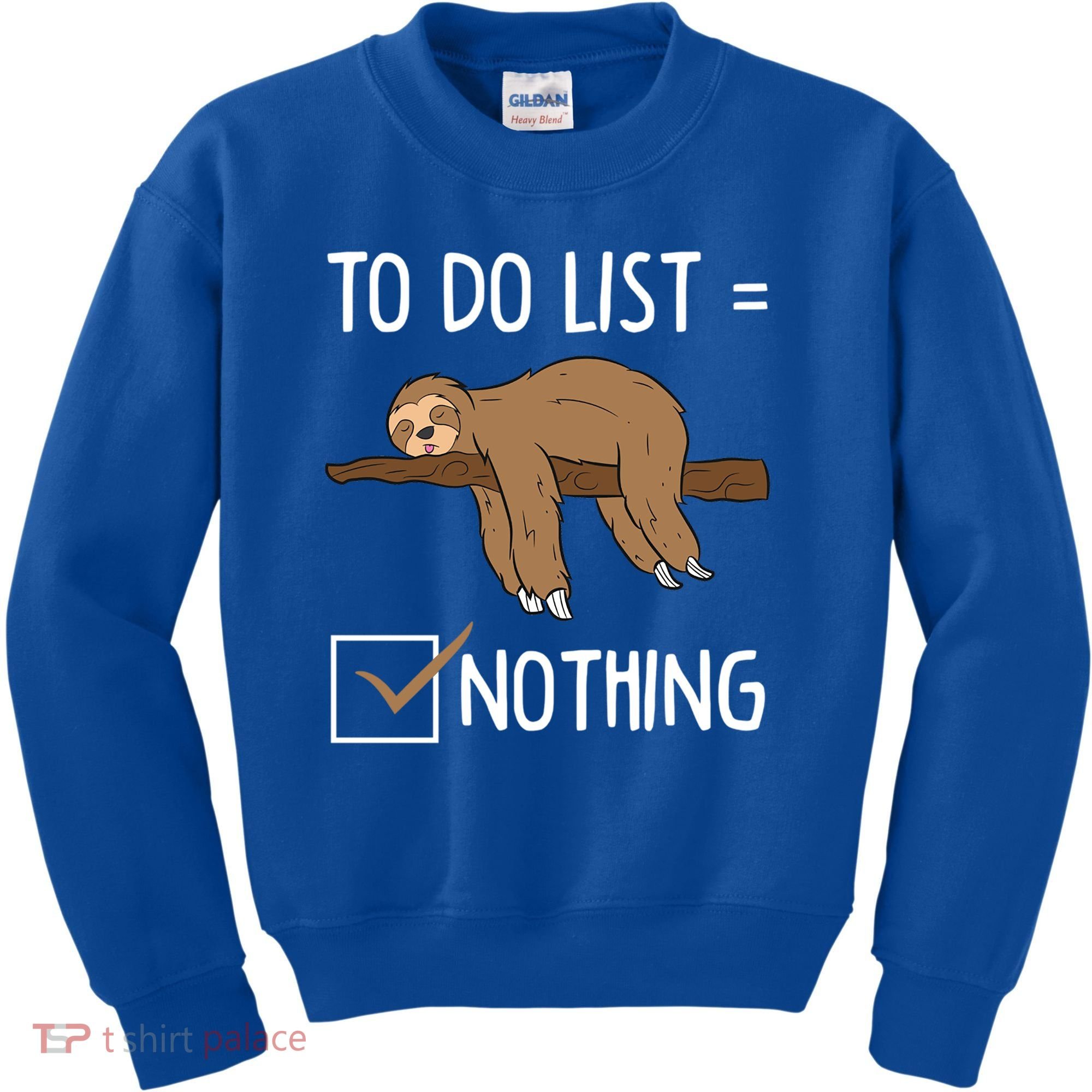 Sloth Tired Todo List Nothing Lazy Sloth Kids Sweatshirt