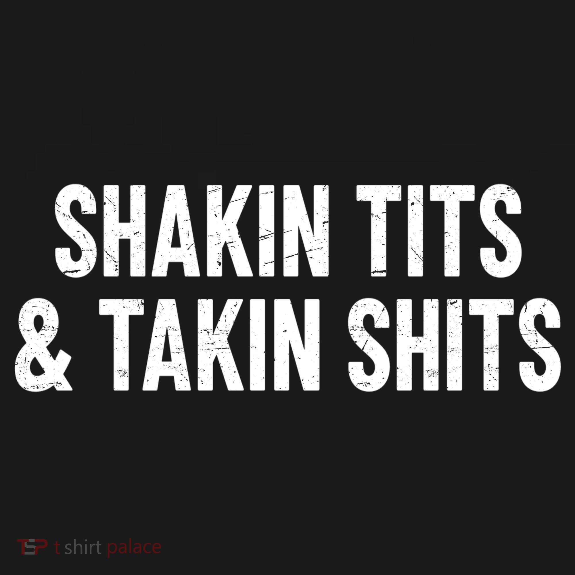 Shakin Tits & Takin Shits Quotes Sayings Mousepad