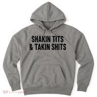 Shakin Tits & Takin Shits Quotes Sayings Hoodie thumb 0