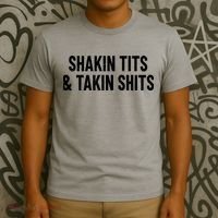 Shakin Tits & Takin Shits Quotes Sayings T-Shirt thumb 3