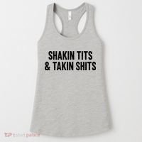 Shakin Tits & Takin Shits Quotes Sayings Women's Tank Top thumb 0