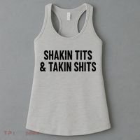 Shakin Tits & Takin Shits Quotes Sayings Women's Tank Top thumb 3