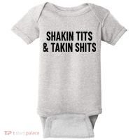 Shakin Tits & Takin Shits Quotes Sayings Baby Bodysuit thumb 0