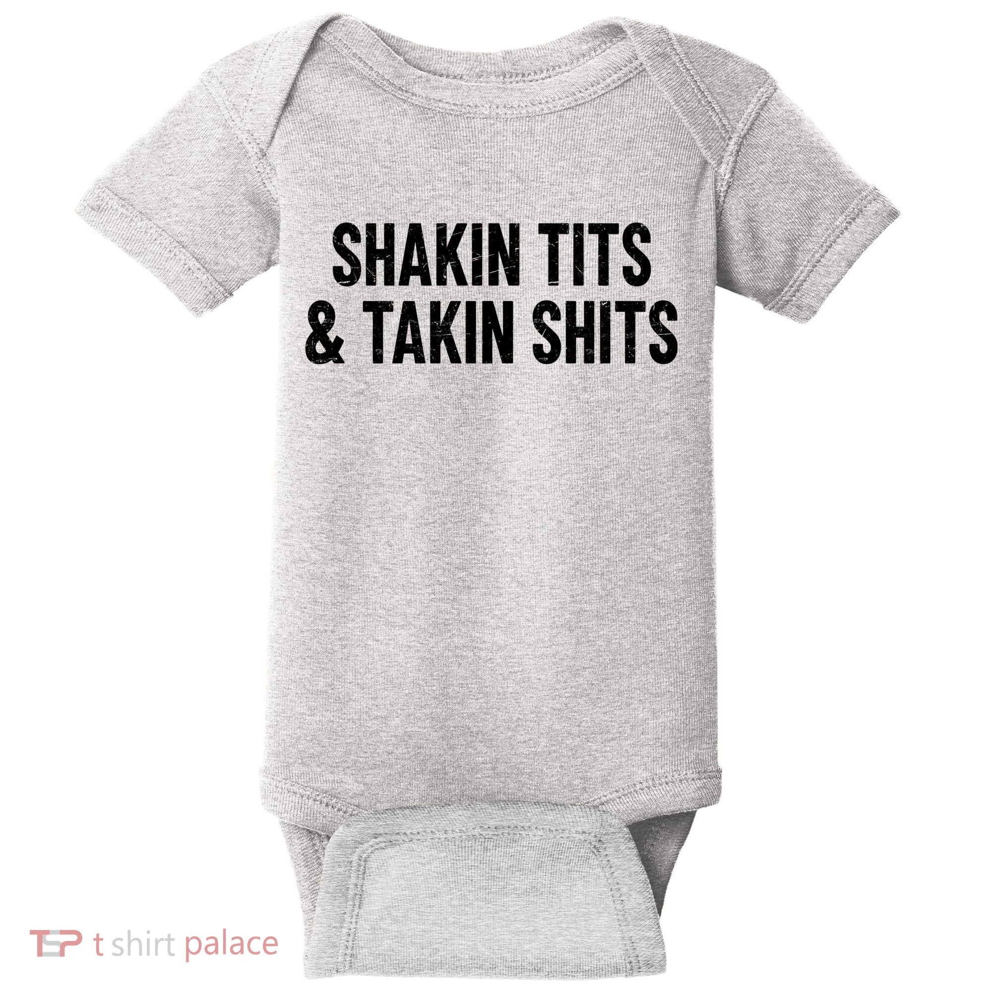 Shakin Tits & Takin Shits Quotes Sayings Baby Bodysuit