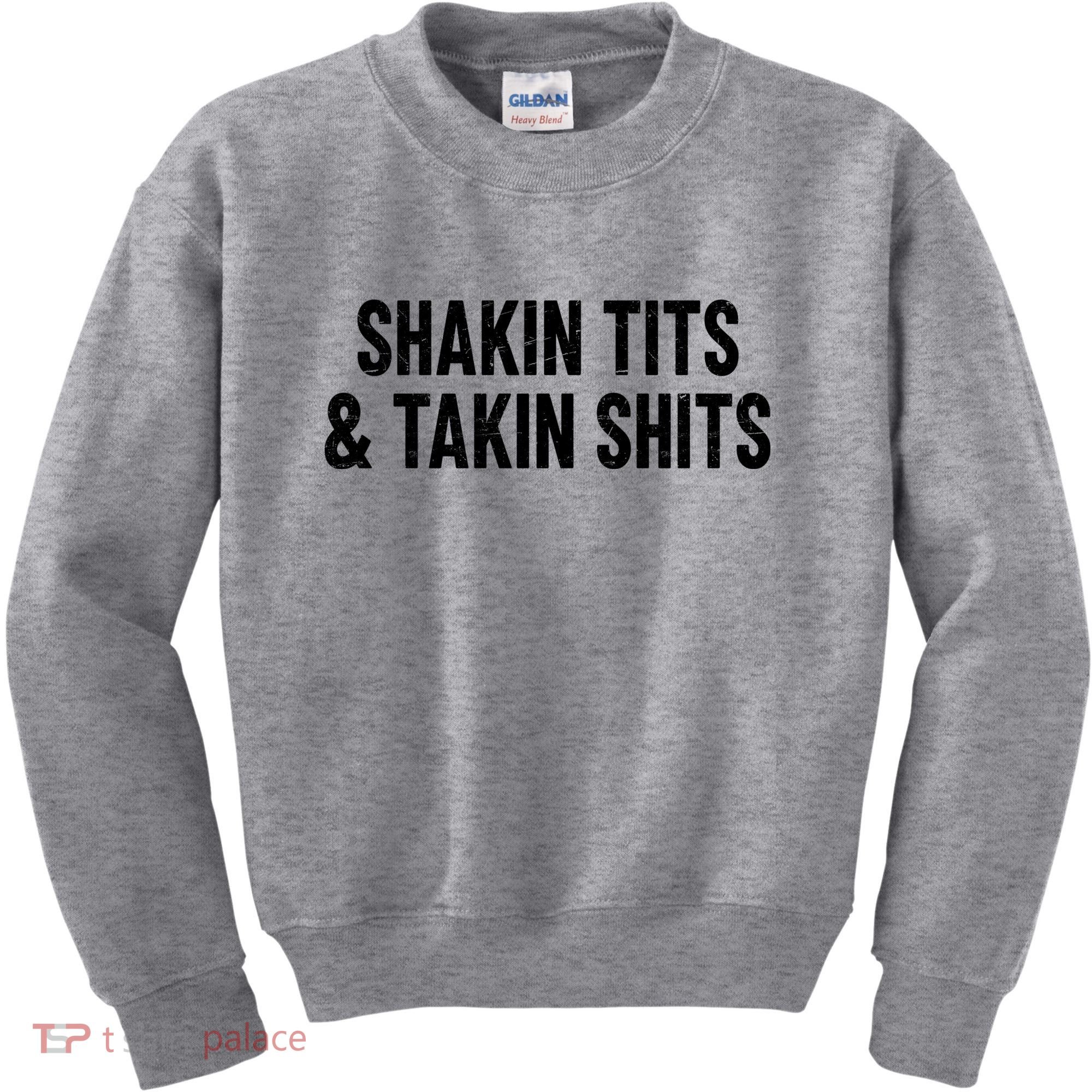 Shakin Tits & Takin Shits Quotes Sayings Kids Sweatshirt